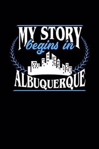 My Story Begins in Albuquerque
