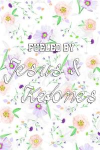 Fueled by Jesus & Ketones