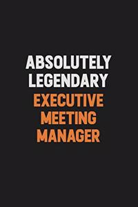 Absolutely Legendary Executive Meeting Manager