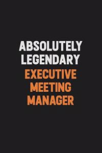 Absolutely Legendary Executive Meeting Manager