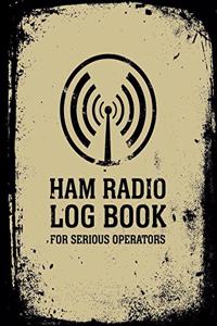 HAM Radio Log Book For Serious Operators