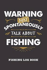 Warning May Spontaneously Talk About Fishing
