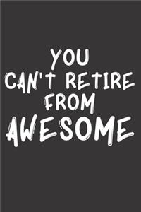 You Can't Retire From Awesome