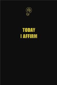 Today I affirm