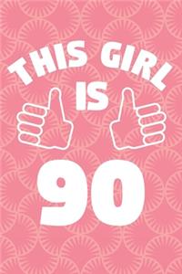 This Girl Is 90 Years Old - Womens Journal - Notebook for 90 Year Old Woman - 90th Birthday Gift For Women