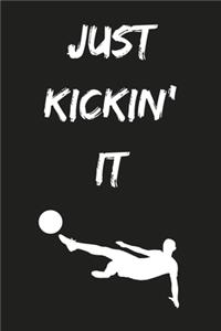 Just Kickin' It: Soccer/Football Notebook Lined (6" x 9")