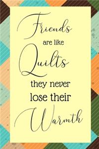 Friends Are Like Quilts