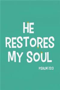 He Restore My Soul - Psalm 23