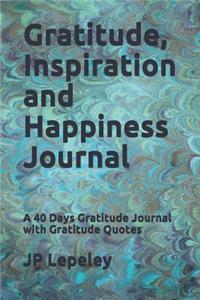 Gratitude, Inspiration and Happiness Journal