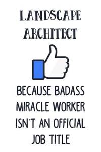 Landscape Architect Because Badass Miracle Worker Isn't an Official Job Title