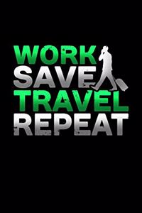 Work Save Travel Repeat