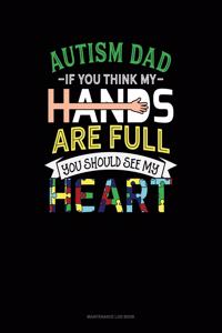 Autism Dad If You Think My Hands Are Full You Should See My Heart