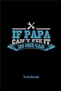 If Papa Cant Fix It No One Can Notebook