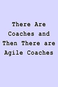 There Are Coaches and Then There are Agile Coaches: Blank Lined Journal