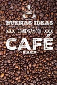 Buenas Ideas Comienzan Con Café Diario