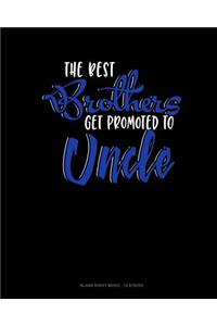 The Best Brother Get Promoted To Uncle