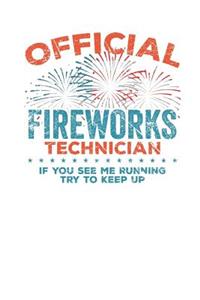 Official Fireworks Technician If you see me Running try to keep up