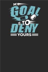 My Goal is to Deny Yours: Lined Journal Lined Notebook 6x9 110 Pages Ruled