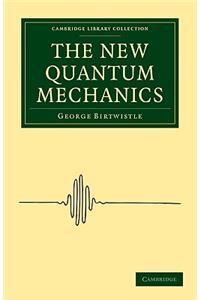 The New Quantum Mechanics