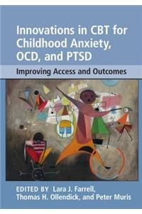 Innovations in CBT for Childhood Anxiety, Ocd, and Ptsd