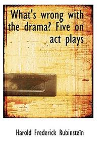 What's Wrong with the Drama? Five on ACT Plays