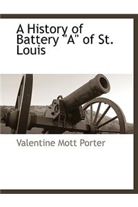 A History of Battery a of St. Louis