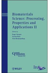 Biomaterials Science: Processing, Properties and Applications II