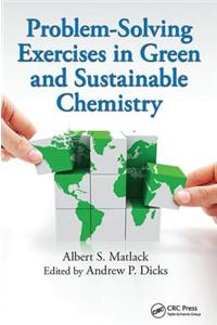 Problem-Solving Exercises in Green and Sustainable Chemistry