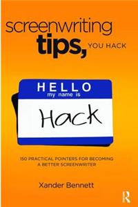 Screenwriting Tips, You Hack