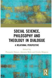 Social Science, Philosophy and Theology in Dialogue