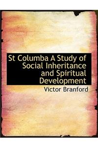 St Columba a Study of Social Inheritance and Spiritual Development