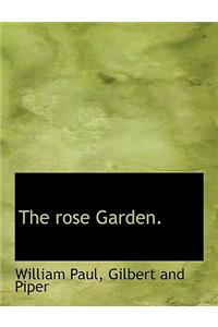 The Rose Garden.