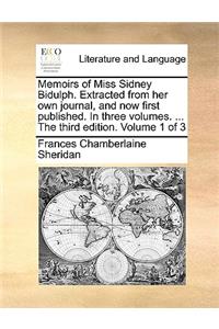 Memoirs of Miss Sidney Bidulph. Extracted from Her Own Journal, and Now First Published. in Three Volumes. ... the Third Edition. Volume 1 of 3