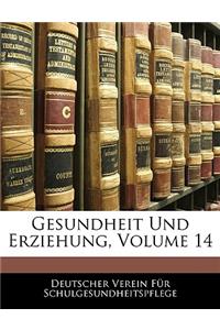 Gesundheit Und Erziehung, Volume 14