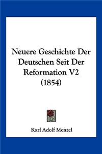 Neuere Geschichte Der Deutschen Seit Der Reformation V2 (1854)