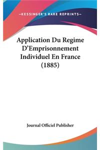 Application Du Regime d'Emprisonnement Individuel En France (1885)