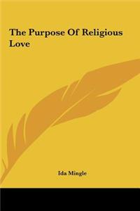 The Purpose of Religious Love