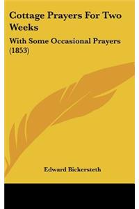 Cottage Prayers for Two Weeks