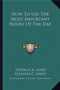 How to Use the Most Important Hours of the Day