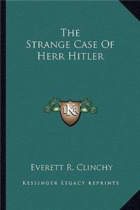 Strange Case Of Herr Hitler