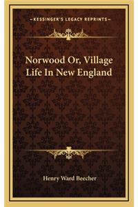 Norwood Or, Village Life in New England