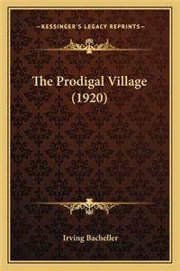 Prodigal Village (1920) the Prodigal Village (1920)