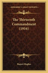 The Thirteenth Commandment (1916) the Thirteenth Commandment (1916)