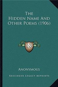The Hidden Name And Other Poems (1906)