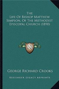 The Life Of Bishop Matthew Simpson, Of The Methodist Episcopal Church (1890)