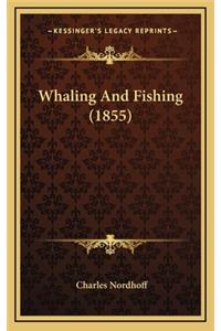 Whaling And Fishing (1855)
