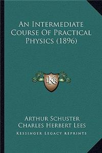 Intermediate Course of Practical Physics (1896)