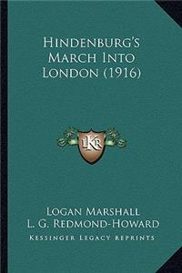 Hindenburg's March Into London (1916)