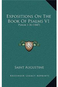 Expositions on the Book of Psalms V1