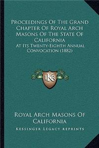 Proceedings of the Grand Chapter of Royal Arch Masons of the State of California